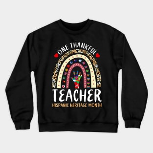 One Thankful Teacher Hispanic Heritage month Countries Crewneck Sweatshirt